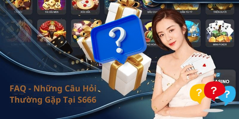 Những câu hỏi thường gặp khi tham gia cược tại S6666